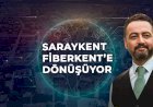 Başkan Gürbüz, “Saraykent Fiberkent Oluyor”