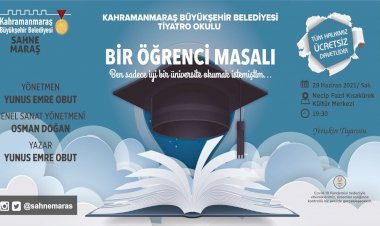 Sahne Maraş Oyuncularından ‘Bir Öğrenci Masalı’