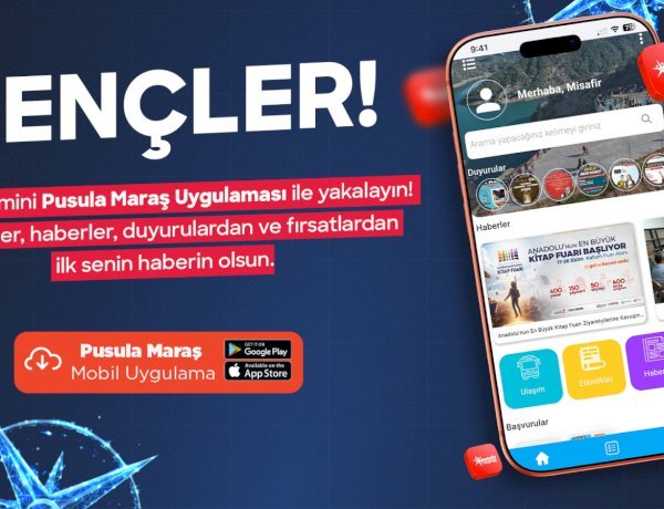 Pusula Maraş Gençlerle Büyüyor; 113 Bini Aşkın Genç Uygulamayı Kullanıyor